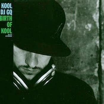 Kool DJ GQ - Birth of Cool
